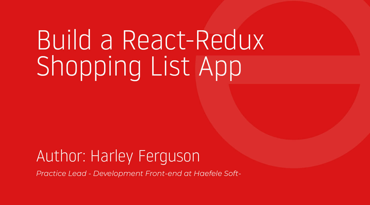 Build a ReactRedux Shopping List App — Haefele Software